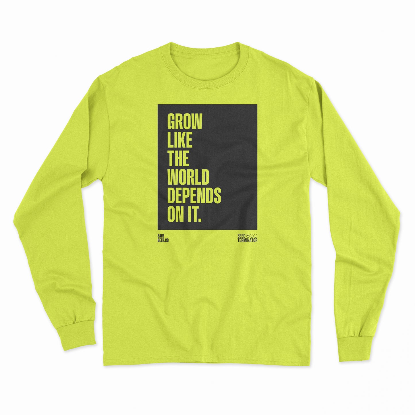 Grow like the world depends on it - Safety Yellow